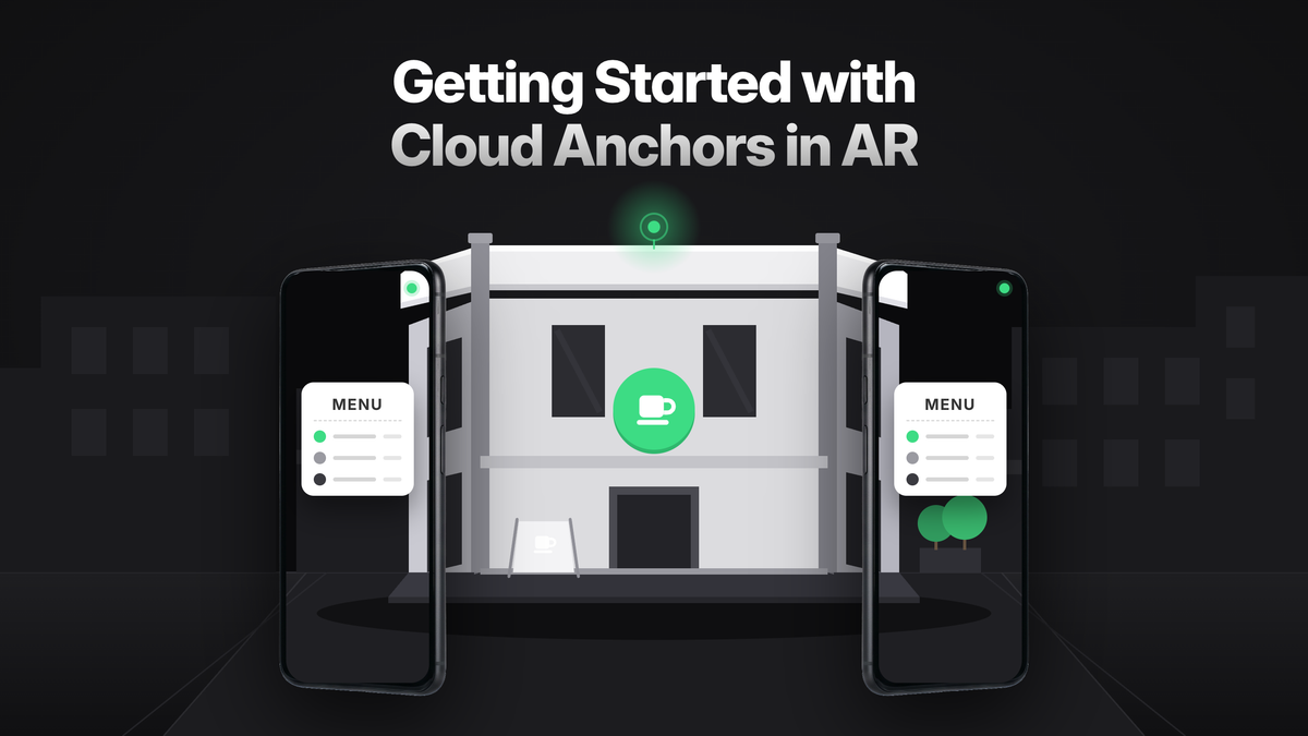 Getting Started with Cloud Anchors in AR: two phones viewing the same AR menu anchored to a cafe storefront, with a green Cloud Anchor marker above the building