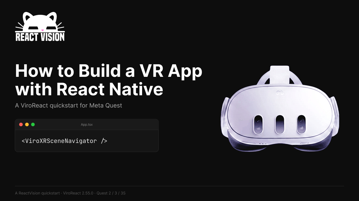 How to Build a VR App with React Native: A ViroReact Quickstart for Meta Quest