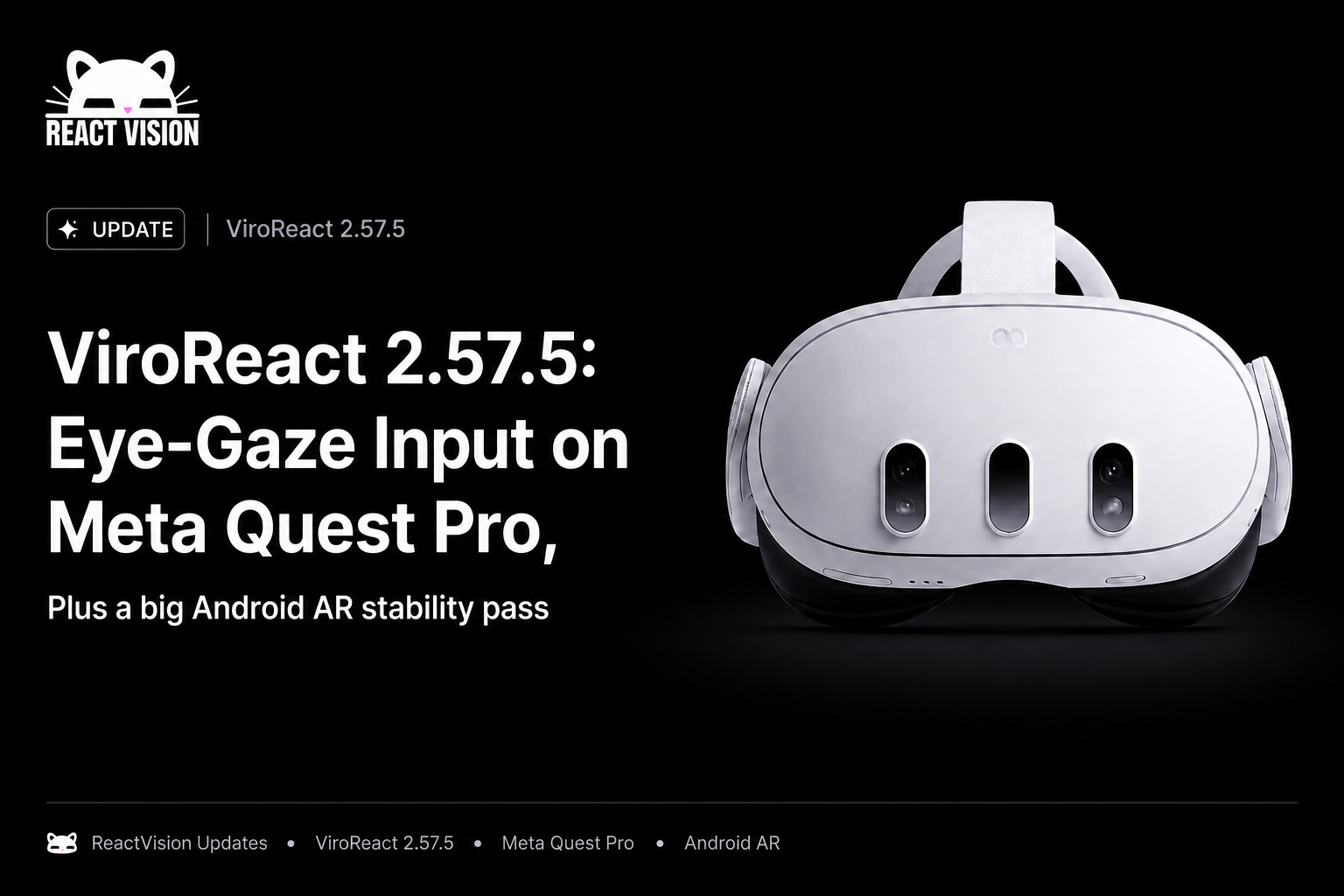 ViroReact 2.57.5: Eye-Gaze Input on Meta Quest Pro, Plus a Big Android AR Stability Pass